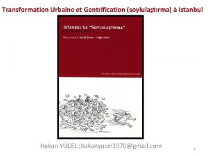 Transformation Urbaine et Gentrification soylulatrma Istanbul Hakan YCEL
