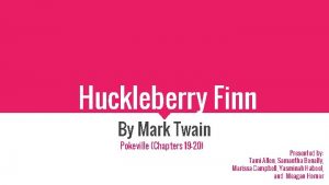 Huckleberry Finn By Mark Twain Pokeville Chapters 19