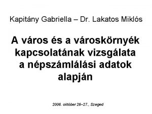 Kapitny Gabriella Dr Lakatos Mikls A vros s