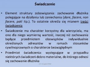 wiadczenie Element struktury zobowizania zachowanie dunika polegajce na