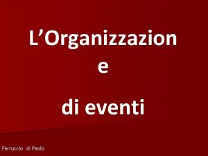 LOrganizzazion e di eventi Ferruccio di Paolo Evento