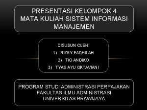 PRESENTASI KELOMPOK 4 MATA KULIAH SISTEM INFORMASI MANAJEMEN