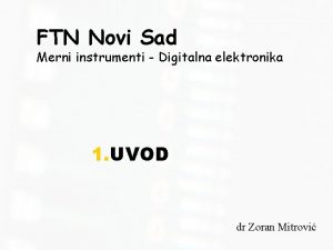 FTN Novi Sad Merni instrumenti Digitalna elektronika 1