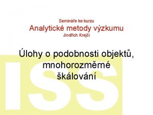 Semine ke kurzu Analytick metody vzkumu Jindich Krej