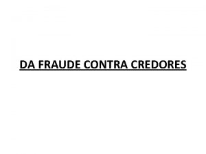 DA FRAUDE CONTRA CREDORES Previso Legal Art 158