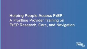 Helping People Access Pr EP A Frontline Provider