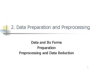 2 Data Preparation and Preprocessing Data and Its