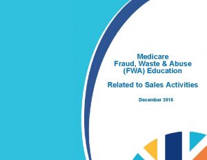 Medicare Fraud Waste Abuse FWA Education Related to