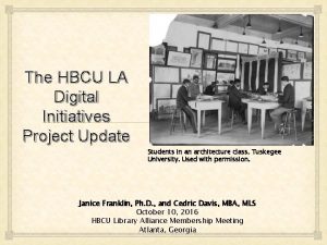 The HBCU LA Digital Initiatives Project Update Students