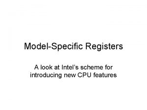 ModelSpecific Registers A look at Intels scheme for