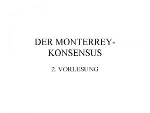 DER MONTERREYKONSENSUS 2 VORLESUNG 1 Mobilisierung nationaler Entwicklungsressourcen