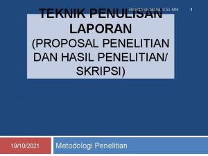 TEKNIK PENULISAN LAPORAN Resista Vikaliana S Si MM