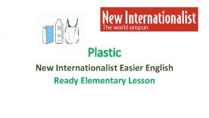 Plastic New Internationalist Easier English Ready Elementary Lesson