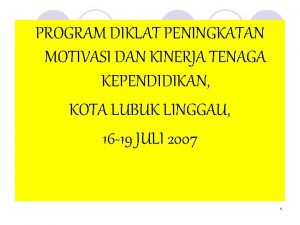 PROGRAM DIKLAT PENINGKATAN MOTIVASI DAN KINERJA TENAGA KEPENDIDIKAN