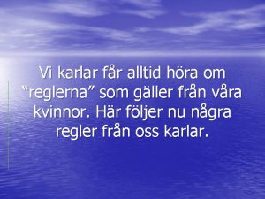 Vi karlar fr alltid hra om reglerna som