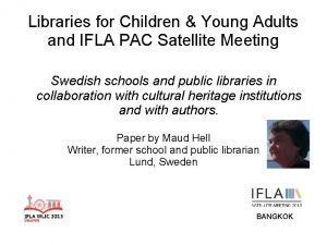 Libraries for Children Young Adults and IFLA PAC