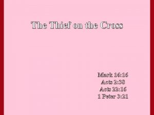 The Thief on the Cross Mark 16 16