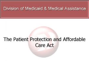 The Patient Protection and Affordable Care Act 1