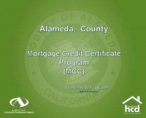 Alameda County Mortgage Credit Certificate Program MCC Overview