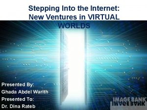 Stepping Into the Internet New Ventures in VIRTUAL