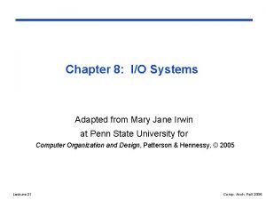 Chapter 8 IO Systems Adapted from Mary Jane