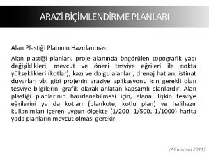 ARAZ BMLENDRME PLANLARI Alan Plastii Plannn Hazrlanmas Alan