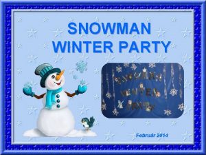 SNOWMAN WINTER PARTY Februr 2014 KUCHRIKOVIA V AKCII