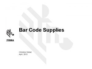 Supplies training Bar Code Supplies Christine Weber April