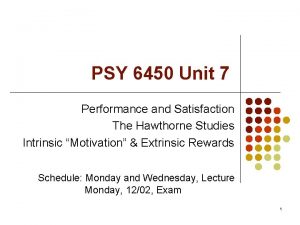 PSY 6450 Unit 7 Performance and Satisfaction The