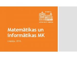 Matemtikas un informtikas MK Liepja 2014 Lepnums Vienotba