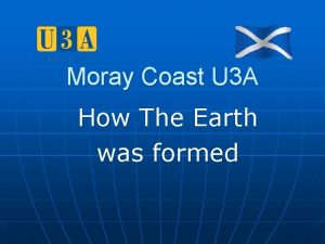 Moray Coast U 3 A How The Earth