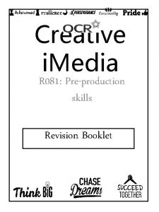 Creative i Media R 081 Preproduction skills Revision