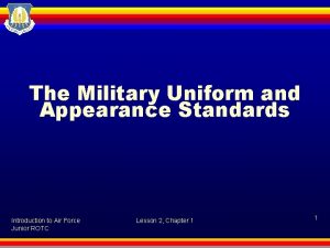 The Military Uniform and Appearance Standards Introduction to