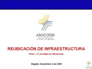 REUBICACIN DE INFRAESTRUCTURA Panel VI Jornadas de Distribucin