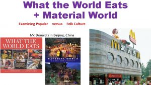 What the World Eats Material World Examining Popular