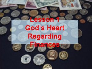 Lesson 1 Gods Heart Regarding Finances I Gods