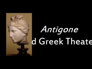 Antigone and Greek Theate Dionysus The god of