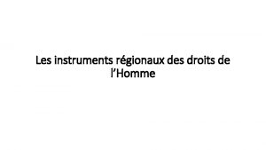 Les instruments rgionaux des droits de lHomme Avec