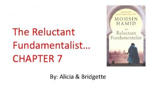 The Reluctant Fundamentalist CHAPTER 7 By Alicia Bridgette