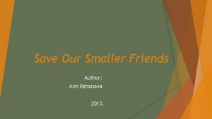 Save Our Smaller Friends Author Ann Rzhanova 2013