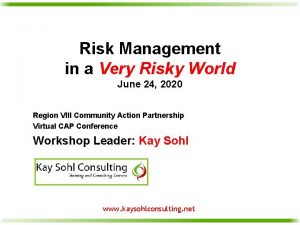 Risk Management in a Very Risky World June