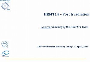 HRMT 14 Post Irradiation F Carra on behalf
