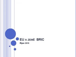 EU A ZEM BRIC jen 2019 BRIC Brazlie