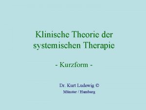 Klinische Theorie der systemischen Therapie Kurzform Dr Kurt