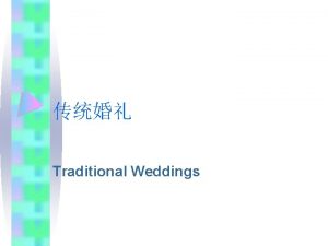 Traditional Weddings According to traditional values a key