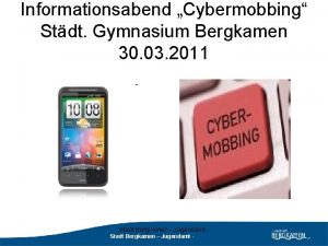 Informationsabend Cybermobbing Stdt Gymnasium Bergkamen 30 03 2011