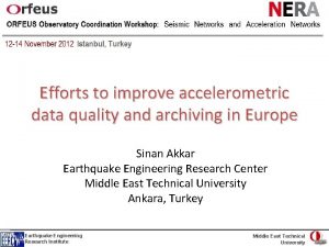 Efforts to improve accelerometric data quality and archiving