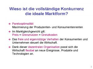 Wieso ist die vollstndige Konkurrenz die ideale Marktform