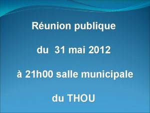 Runion publique du 31 mai 2012 21 h