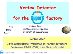 Vertex Detector for the factory Giuliana Rizzo INFN